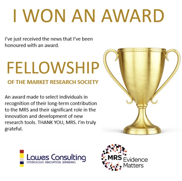 I won an award! Fellow of the Market Research Society.