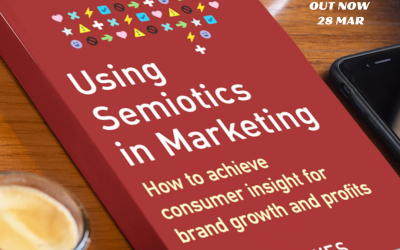 USING SEMIOTICS IN MARKETING 2ND EDITION, OUT NOW IN THE US!